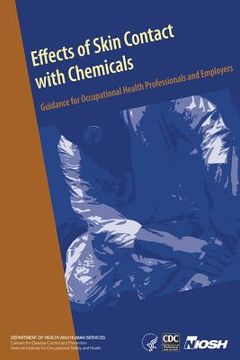portada Effects of Skin Contact with Chemicals: Guidance for Occupational Health Professionals and Employers (en Inglés)