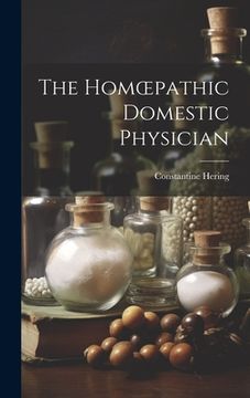 portada The Homoepathic Domestic Physician [electronic Resource] (in English)