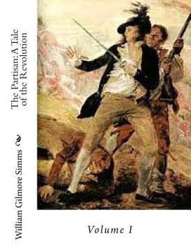 portada The Partisan: A Tale of the Revolution: Volume I (en Inglés)