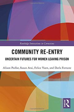 portada Community Re-Entry: Uncertain Futures for Women Leaving Prison (Routledge Innovations in Corrections) 