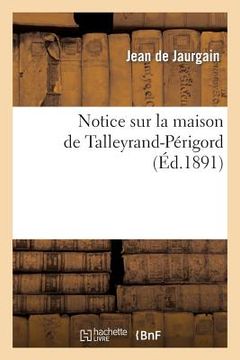 portada Notice Sur La Maison de Talleyrand-Périgord (en Francés)
