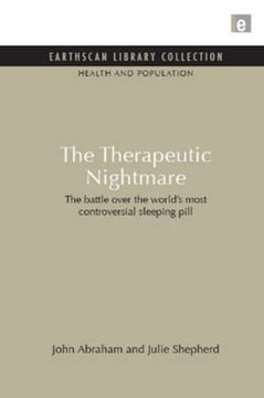 portada The Therapeutic Nightmare: The Battle Over the World's Most Controversial Sleeping Pill (Earthscan Library Collection: Health and Population Set) (en Inglés)