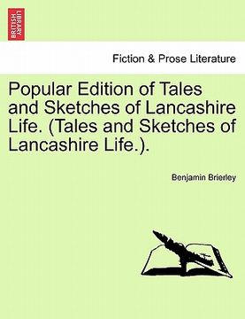 portada popular edition of tales and sketches of lancashire life. (tales and sketches of lancashire life.).