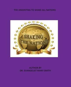 portada The Anointing To Shake All NATIONS: Anointed Solutions For Your Prayer Life (en Inglés)