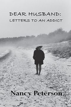portada Dear Husband: Letters to an Addict (en Inglés)
