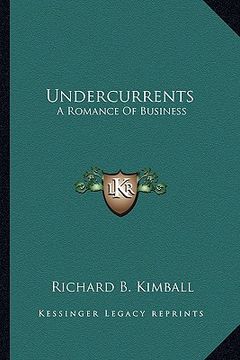 portada undercurrents: a romance of business (in English)