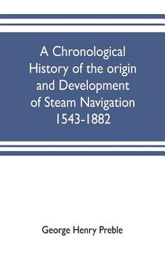 portada A chronological history of the origin and development of steam navigation 1543-1882 (en Inglés)