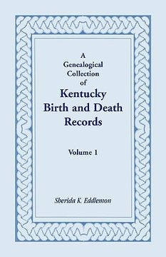 portada a genealogical collection of kentucky birth and death records, volume 1 (en Inglés)