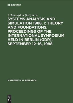 portada Systems Analysis and Simulation 1988, i: Theory and Foundations. Proceedings of the International Symposium Held in Berlin (Gdr), September 12-16, 1988 