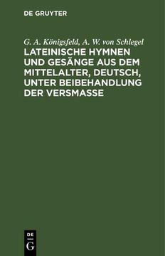 portada Lateinische Hymnen und Gesänge aus dem Mittelalter, Deutsch, Unter Beibehandlung der Versmaße (en Alemán)