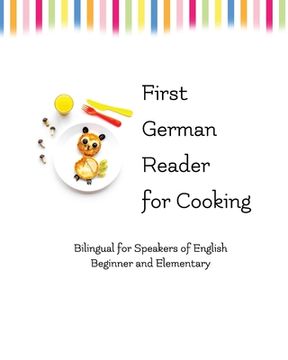 portada First German Reader for Cooking: bilingual for speakers of English (in English)