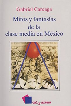 portada Mitos y Fantasias de la Clase Media en Mexico