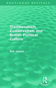 portada Traditionalism, Conservatism and British Political Culture (Routledge Revivals) (in English)