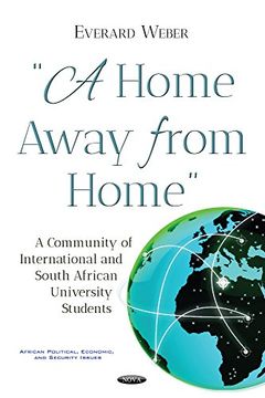 portada A Home Away From Home: A Community of International and South African University Students (African Political, Economic, and Security Issues)