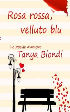 portada Rosa Rossa, Velluto Blu: Le poesie d'amore (in Italian)