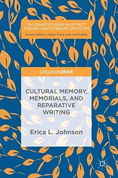 portada Cultural Memory, Memorials, and Reparative Writing (Palgrave Studies in Affect Theory and Literary Criticism) (en Inglés)