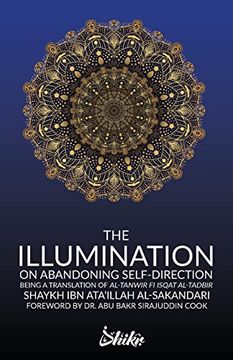portada The Illumination on Abandoning Self-Direction, Al-Tanwir fi Isqat Al-Tadbir (en Inglés)
