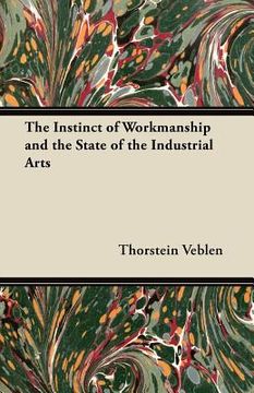portada the instinct of workmanship and the state of the industrial arts