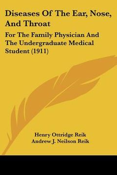 portada diseases of the ear, nose, and throat: for the family physician and the undergraduate medical student (1911) (en Inglés)