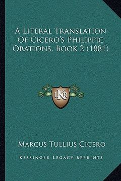 portada a literal translation of cicero's philippic orations, book 2 (1881) (en Inglés)