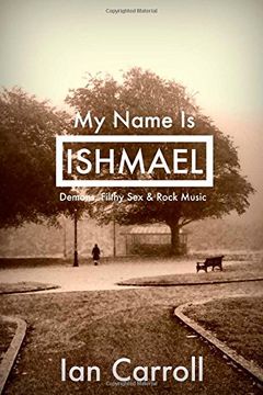 portada My Name Is Ishmael: A Tale of Demons,Sex & Music: Volume 1