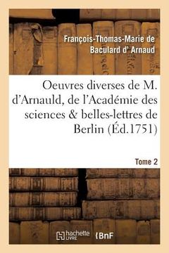 portada Oeuvres Diverses de M. d'Arnauld, de l'Académie Des Sciences & Belles-Lettres de Berlin T02 (en Francés)