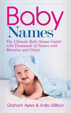 portada Baby Names: The Ultimate Baby Names Guide with Thousands of Names with Meaning and Origin (in English)