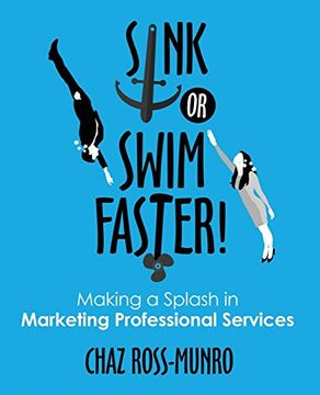 portada Sink or Swim Faster!: Making a Splash in Marketing Professional Services (en Inglés)