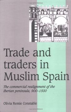 portada Trade and Traders in Muslim Spain: The Commercial Realignment of the Iberian Peninsula, 900-1500 (Cambridge Studies in Medieval Life and Thought: Fourth Series) (in English)