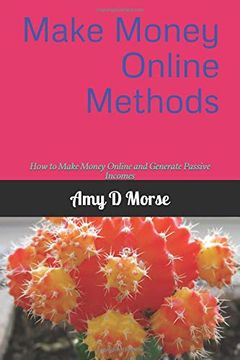 portada Make Money Online Methods: How to Make Money Online and Generate Passive Incomes (en Inglés)