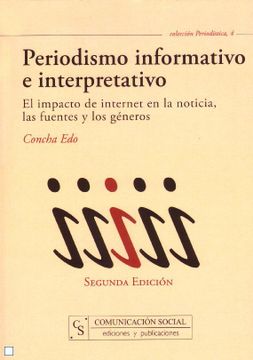 portada Periodismo Informativo e Interpretativo: El Impacto de Internet en la Noticia, las Fuentes y los Géneros (in Spanish)