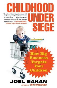 portada childhood under siege: how big business targets your children