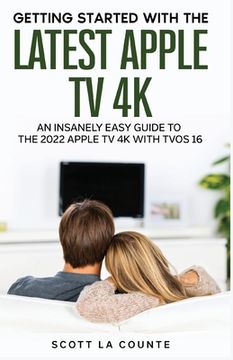 portada The Insanely Easy Guide to the 2021 Apple TV 4K: Getting Started With the Latest Generation of Apple TV and TVOS 14.5 (en Inglés)