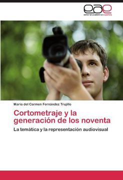 portada Cortometraje y la generación de los noventa: La temática y la representación audiovisual