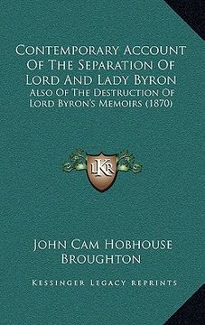 portada contemporary account of the separation of lord and lady byron: also of the destruction of lord byron's memoirs (1870)
