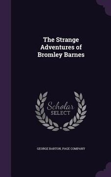 portada The Strange Adventures of Bromley Barnes (en Inglés)