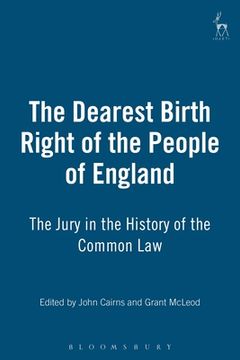 portada "the dearest birth right of the people of england": the jury in the history of the common law (en Inglés)