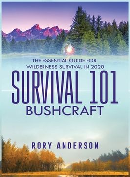 portada Survival 101 Bushcraft: The Essential Guide for Wilderness Survival 2020 (en Inglés)