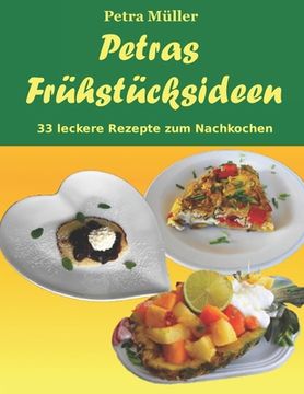 portada Petras Frühstücksideen: 33 leckere Rezepte zum Nachkochen (en Alemán)