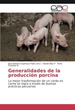 portada Generalidades de la producción porcina: La mejor trasformación de un cerdo en carne se logra a través de buenas prácticas pecuarias