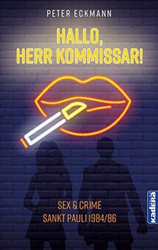portada Hallo, Herr Kommissar! - sex & Crime, Hamburg Stankt Pauli 1984-1086 (en Alemán)