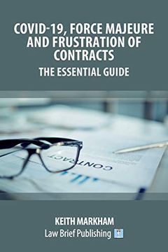 portada Covid-19, Force Majeure and Frustration of Contracts - the Essential Guide (en Inglés)