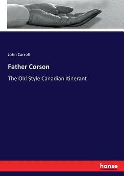portada Father Corson: The Old Style Canadian Itinerant