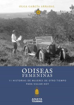 portada Odiseas Femeninas. 11 Historias de Mujeres de Otro Tiempo Para Viajar hoy (in Spanish)