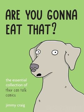 portada Are you Gonna eat That? The Essential Collection of They can Talk Comics (en Inglés)