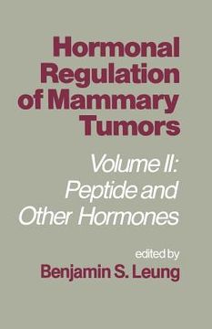 portada Hormonal Regulation of Mammary Tumors: Volume II: Peptide and Other Hormones (en Inglés)