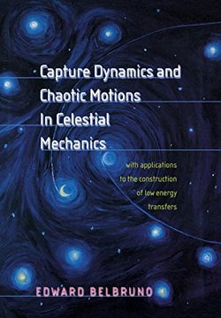 portada Capture Dynamics and Chaotic Motions in Celestial Mechanics: With Applications to the Construction of low Energy Transfers (en Inglés)