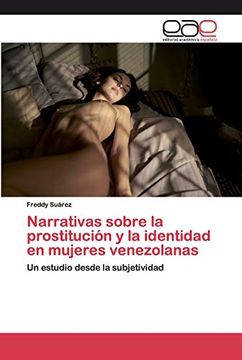 portada Narrativas Sobre la Prostitución y la Identidad en Mujeres Venezolanas: Un Estudio Desde la Subjetividad