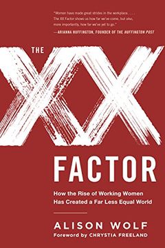 portada The XX Factor: How the Rise of Working Women Has Created a Far Less Equal World