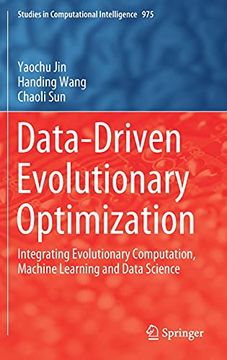 portada Data-Driven Evolutionary Optimization: Integrating Evolutionary Computation, Machine Learning and Data Science: 975 (Studies in Computational Intelligence) (in English)